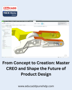From Concept to Creation: Master CREO and Shape the Future of Product Design
